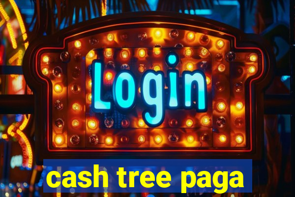 cash tree paga